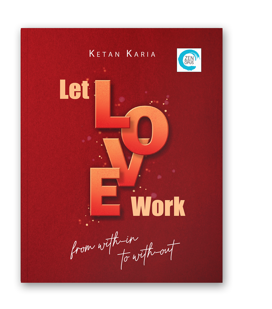 Let Love Work from within to without